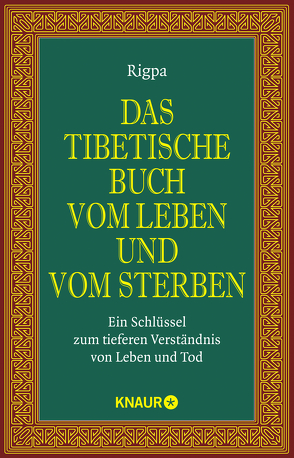 Das tibetische Buch vom Leben und vom Sterben von Behrendt,  Karin, Geist,  Thomas, Sogyal Rinpoche