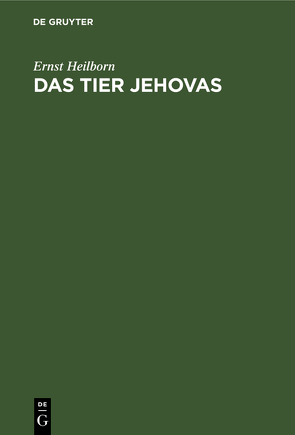 Das Tier Jehovas von Heilborn,  Ernst