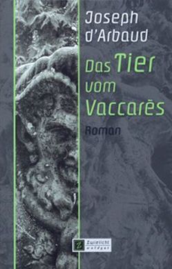 Das Tier vom Vaccarès von D'Arbaud,  Joseph, Zehnder,  Heinz