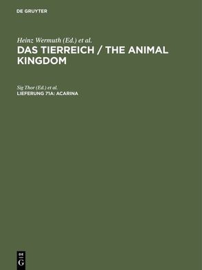 Das Tierreich / The Animal Kingdom / Acarina von Deutsche Zoologische Gesellschaft, Hesse,  Richard, Mertens,  Robert, Schulze,  Franz Eilhard, Thor,  Sig, Wermuth,  Heinz