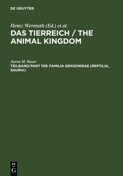 Das Tierreich / The Animal Kingdom / Familia Gekkonidae (Reptilia, Sauria). Part I: Australia and Oceania von Bauer,  Aaron M.