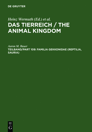 Das Tierreich / The Animal Kingdom / Familia Gekkonidae (Reptilia, Sauria). Part I: Australia and Oceania von Bauer,  Aaron M.