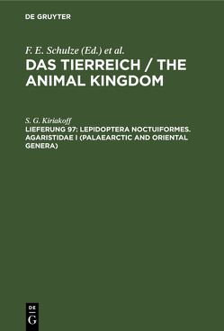 Das Tierreich / The Animal Kingdom / Lepidoptera Noctuiformes. Agaristidae I (Palaearctic and Oriental Genera) von Kiriakoff,  S. G.