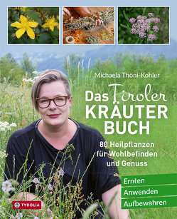 Das Tiroler Kräuterbuch von Thöni-Kohler,  Michaela