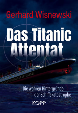 Das Titanic-Attentat von Wisnewski,  Gerhard