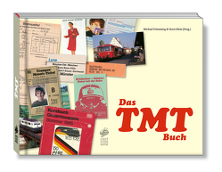 Das TMT-Buch: Mit dem Tramper-Monats-Ticket durch die Bundesrepublik der Achtziger von Frömming,  Michael, Klein,  Horst