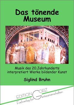 Das tönende Museum von Bruhn,  Siglind