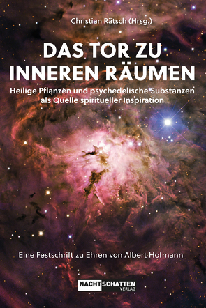 Das Tor zu inneren Räumen. Heilige Pflanzen und psychedelische Substanzen als Quelle spiritueller Inspiration von Rätsch,  Christian