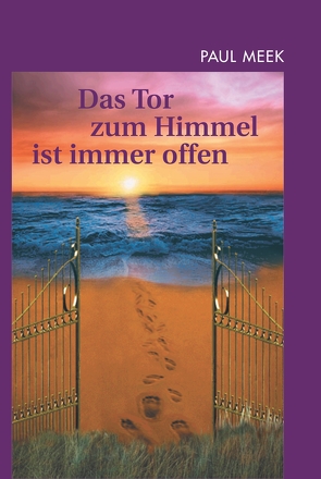 Das Tor zum Himmel ist immer offen von Meek,  Paul, Reuter,  Helmut