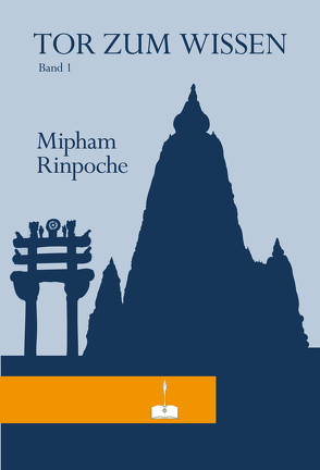 Das Tor zum Wissen. Band 1 von Mipham,  Sakyong Rinpoche