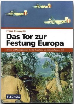 Das Tor zur Festung Europa von Kurowski,  Franz