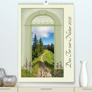 Das Tor zur Natur 2021 (Premium, hochwertiger DIN A2 Wandkalender 2021, Kunstdruck in Hochglanz) von SusaZoom