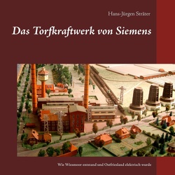 Das Torfkraftwerk von Siemens von Sträter,  Hans-Jürgen