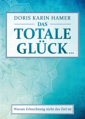 Das totale Glück… von Hamer,  Doris Karin