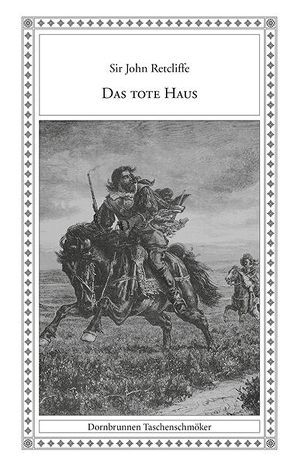 Das tote Haus von Retcliffe,  John Sir, Schulz,  Sven-Roger