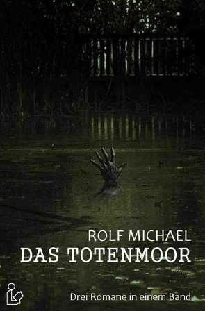 DAS TOTENMOOR von Michael,  Rolf