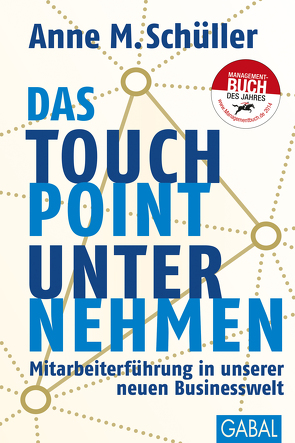 Das Touchpoint-Unternehmen von Schüller,  Anne M