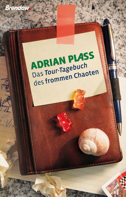 Das Tour-Tagebuch des frommen Chaoten von Plass,  Adrian, Rendel,  Christian