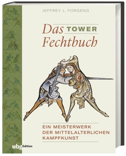 Das Tower Fechtbuch von Forgeng,  Jeffrey