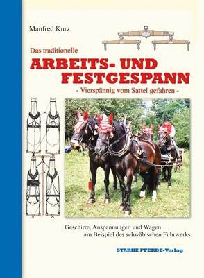 Das traditionelle Arbeits- und Festgespann von Kurz,  Manfred