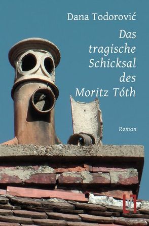 Das tragische Schicksal des Moritz Tóth von Todorović,  Dana, Veselinovic,  Elvira