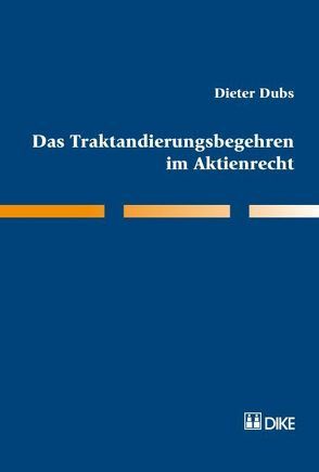 Das Traktandierungsbegehren im Aktienrecht von Dubs,  Dieter