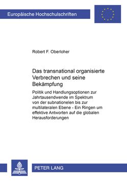 Das transnational organisierte Verbrechen und seine Bekämpfung von Oberloher,  Robert F.