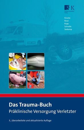Das Trauma-Buch. von Knacke,  Peer G., Rossi,  Rolando, Rupp,  Peter, Schnelle,  Ralf, Seekamp,  Andreas
