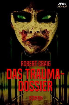 DAS TRAUMA-DOSSIER von Craig,  Robert, Dörge,  Christian