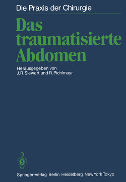Das traumatisierte Abdomen von Pichlmayr,  R., Siewert,  Jörg R.