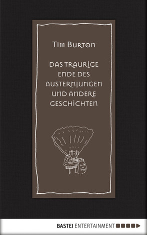 Das traurige Ende des Austernjungen und andere Geschichten von Burton,  Tim, Sämann,  Katja