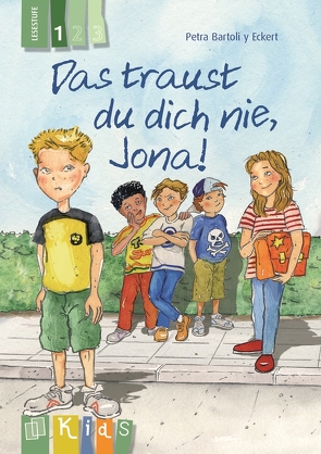 Das traust du dich nie, Jona! – Lesestufe 1 von Bartoli y Eckert,  Petra