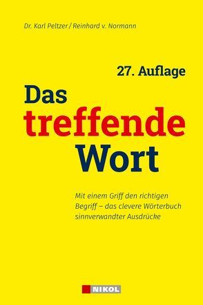 Das treffende Wort: 27.Auflage von Normann,  Reinhard v., Peltzer,  Dr. Karl