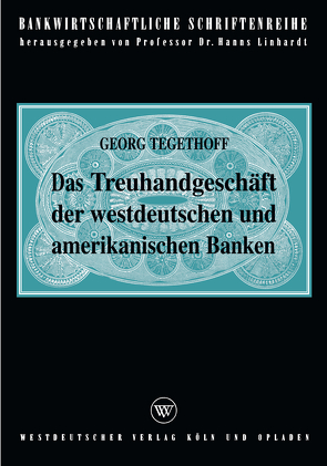 Das Treuhandgeschäft der westdeutschen und amerikanischen Banken von Tegethoff,  Georg