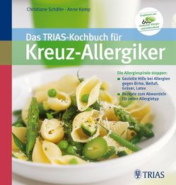 Das TRIAS-Kochbuch für Kreuz-Allergiker von Kamp,  Anne, Schaefer,  Christiane