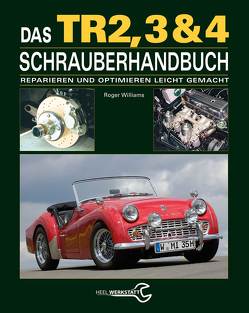 Das Triumph TR2, 3 & 4 Schrauberhandbuch von Roger Williams, Williams,  Roger