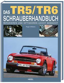 Das Triumph TR5 / TR6 Schrauberhandbuch von Roger Williams, Williams,  Roger