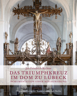 Das Triumphkreuz im Dom zu Lübeck von Richter,  Jan Friedrich