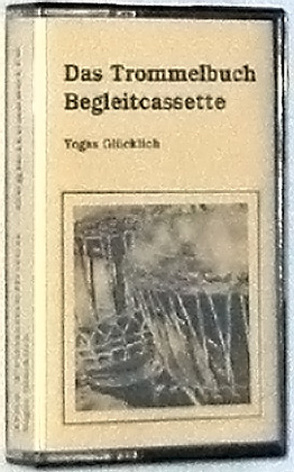 Das Trommelbuch – Begleitcassette von Glücklich,  Yogas