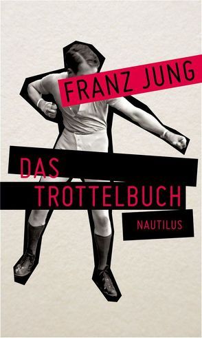Das Trottelbuch von Jung,  Franz, Schulenburg,  Lutz