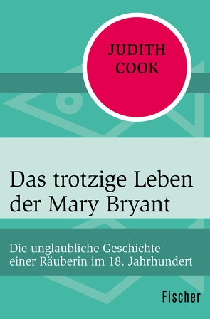Das trotzige Leben der Mary Bryant von Büchel,  Anne, Cook,  Judith