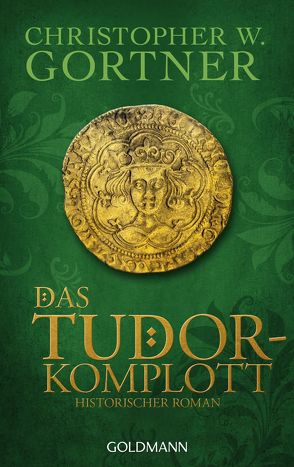 Das Tudor-Komplott von Gortner,  Christopher W., Pfaffinger,  Peter