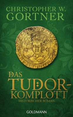 Das Tudor-Komplott von Gortner,  Christopher W., Pfaffinger,  Peter