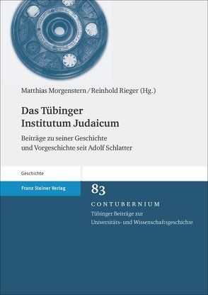 Das Tübinger Institutum Judaicum von Morgenstern,  Matthias, Rieger,  Reinhold