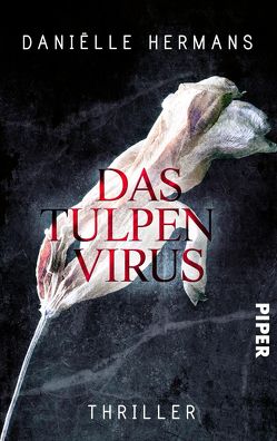 Das Tulpenvirus von Baryga,  Heike, Hermans,  Daniëlle, Schaefer,  Stefanie
