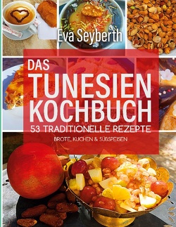 Das Tunesienkochbuch von Seyberth,  Eva