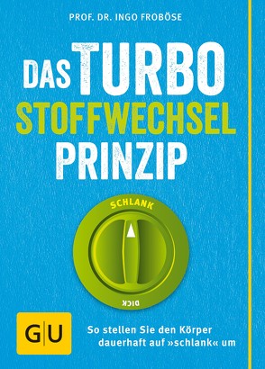 Das Turbo-Stoffwechsel-Prinzip von Froböse,  Prof.Dr.,  Ingo