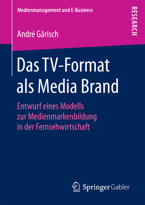Das TV-Format als Media Brand von Gärisch,  André