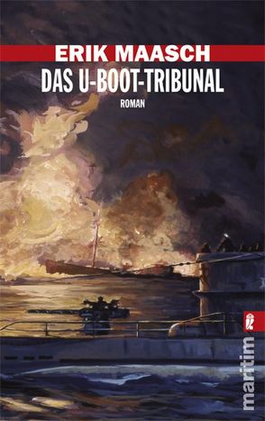 Das U-Boot-Tribunal von Maasch,  Erik