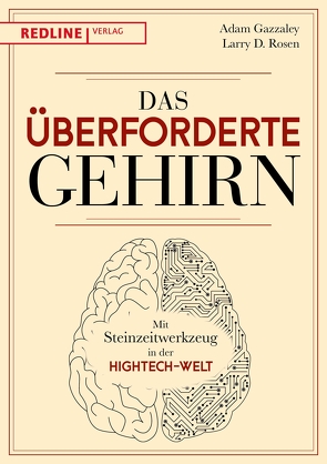 Das überforderte Gehirn von Gazzaley,  Adam, Rosen,  Larry D.